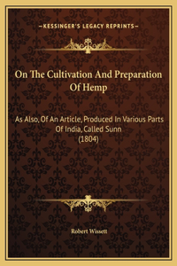 On The Cultivation And Preparation Of Hemp