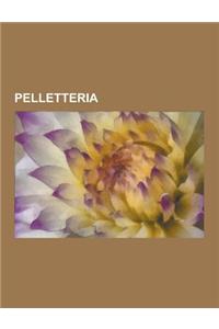 Pelletteria: Animali Da Pelliccia, Aziende Di Pelletteria, Calzature, Cuoio, Utensili Per La Calzoleria E La Pelletteria, Concia, S