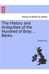 History and Antiquities of the Hundred of Bray ... Berks.