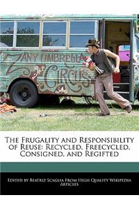 The Frugality and Responsibility of Reuse