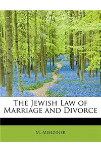 The Jewish Law of Marriage and Divorce