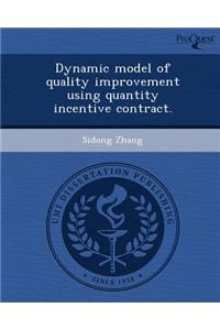 Dynamic Model of Quality Improvement Using Quantity Incentive Contract