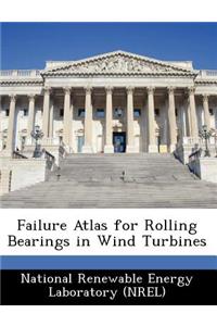 Failure Atlas for Rolling Bearings in Wind Turbines