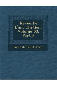 Revue de L'Art Chr Tien, Volume 50, Part 2