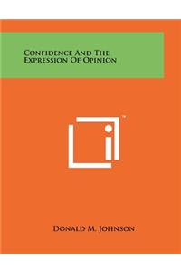 Confidence and the Expression of Opinion