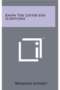 Know the Latter-Day Scriptures