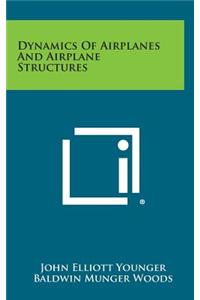 Dynamics of Airplanes and Airplane Structures