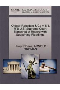 Krieger-Ragsdale & Co V. N L R B U.S. Supreme Court Transcript of Record with Supporting Pleadings