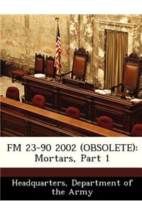 FM 23-90 2002 (Obsolete)