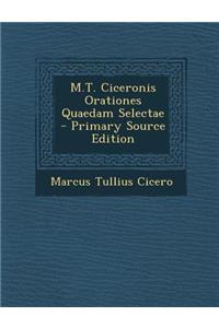 M.T. Ciceronis Orationes Quaedam Selectae