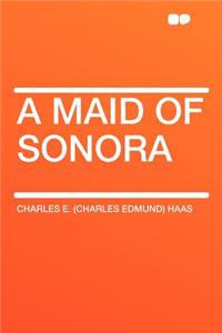 A Maid of Sonora