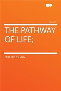 The Pathway of Life; Volume 1