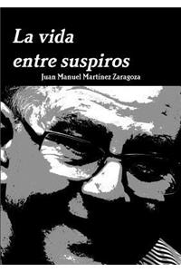 La Vida Entre Suspiros