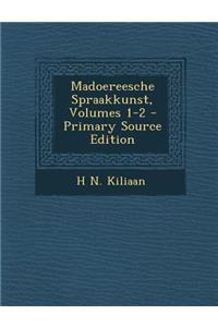 Madoereesche Spraakkunst, Volumes 1-2 - Primary Source Edition