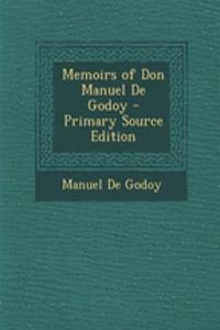 Memoirs of Don Manuel de Godoy