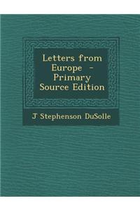 Letters from Europe - Primary Source Edition