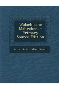 Walachische Mahrchen. - Primary Source Edition