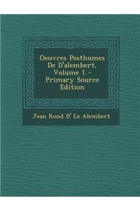 Oeuvres Posthumes de D'Alembert, Volume 1