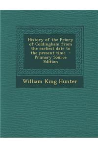 History of the Priory of Coldingham from the Earliest Date to the Present Time