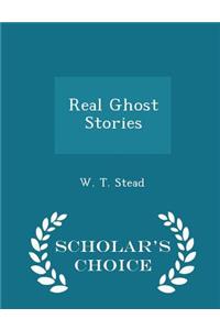 Real Ghost Stories - Scholar's Choice Edition