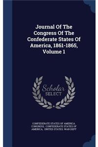 Journal Of The Congress Of The Confederate States Of America, 1861-1865, Volume 1