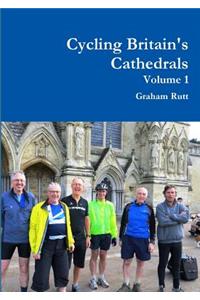 Cycling Britain's Cathedrals Volume 1