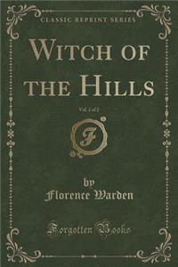 Witch of the Hills, Vol. 2 of 2 (Classic Reprint)