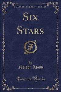 Six Stars (Classic Reprint)