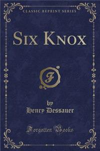 Six Knox (Classic Reprint)