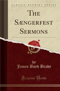 The Sængerfest Sermons (Classic Reprint)