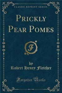 Prickly Pear Pomes (Classic Reprint)