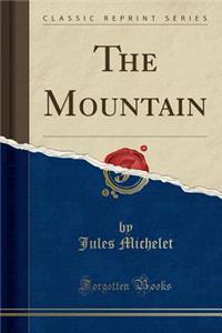 The Mountain (Classic Reprint)