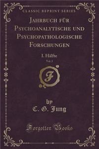 Jahrbuch Fï¿½r Psychoanalytische Und Psychopathologische Forschungen, Vol. 2: I. Hï¿½lfte (Classic Reprint)