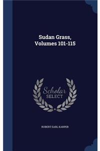 Sudan Grass, Volumes 101-115