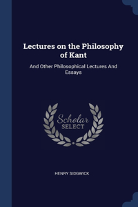 Lectures on the Philosophy of Kant