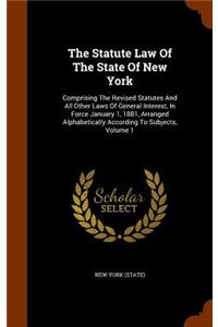 The Statute Law of the State of New York