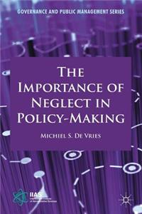 Importance of Neglect in Policy-Making