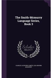 The Smith-Mcmurry Language Series, Book 3