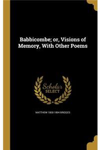 Babbicombe; or, Visions of Memory, With Other Poems