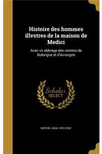 Histoire des hommes illvstres de la maison de Medici