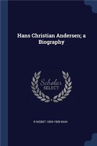 Hans Christian Andersen; A Biography