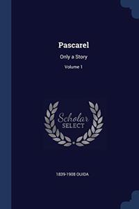 PASCAREL: ONLY A STORY; VOLUME 1