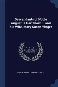 Descendants of Noble Augustus Hartshorn ... and his Wife, Mary Susan Yinger