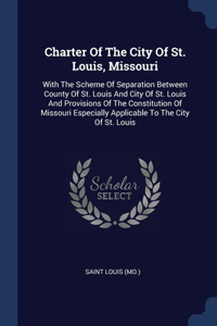 Charter Of The City Of St. Louis, Missouri