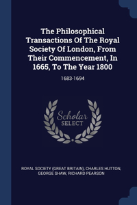 Philosophical Transactions Of The Royal Society Of London, From Their Commencement, In 1665, To The Year 1800