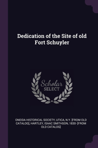 Dedication of the Site of old Fort Schuyler