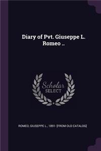 Diary of Pvt. Giuseppe L. Romeo ..