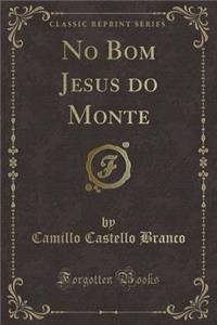 No Bom Jesus Do Monte (Classic Reprint)