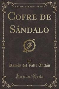 Cofre de SÃ¡ndalo (Classic Reprint)