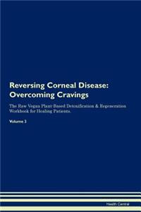 Reversing Corneal Disease
